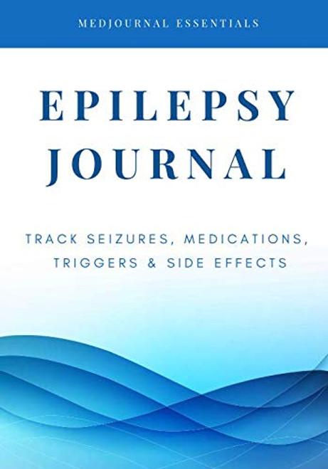 Epilepsy Journal: Easily Track Seizures, Medications, Triggers & Side Effects