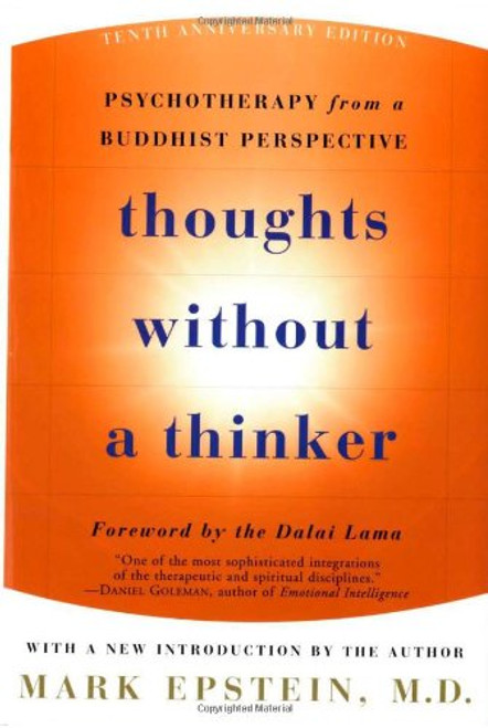 Thoughts Without A Thinker: Psychotherapy from a Buddhist Perspective