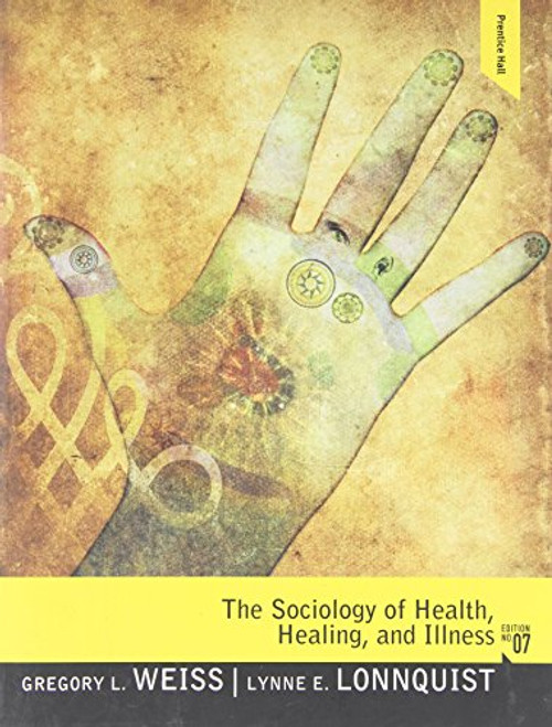 The Sociology of Health, Healing, and Illness (7th Edition)