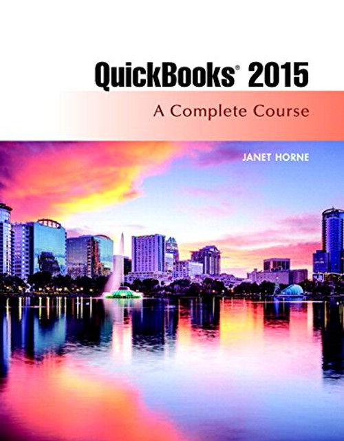 QuickBooks 2015: A Complete Course & Access Card Package (16th Edition)