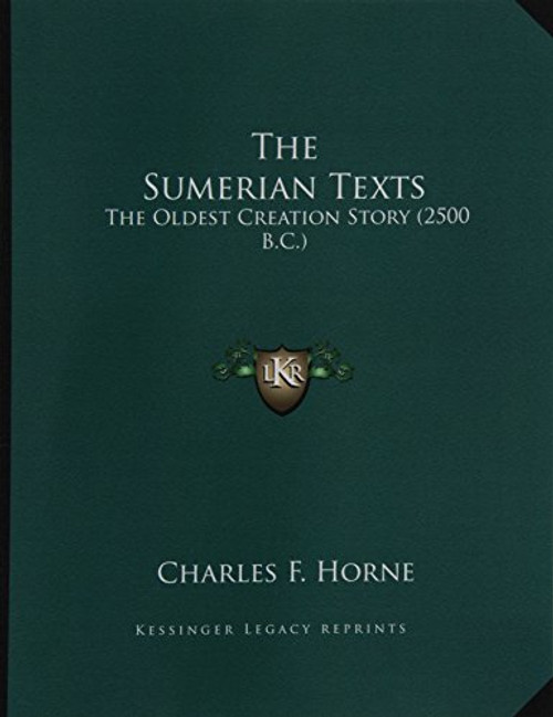 The Sumerian Texts: The Oldest Creation Story (2500 B.C.)