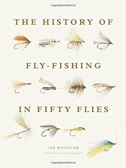 History of Fly-Fishing in Fifty Flies