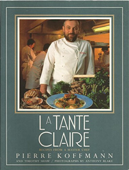 La Tante Claire: Recipes from a Master Chef