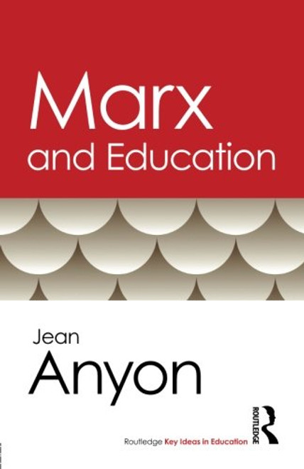 Marx and Education (Routledge Key Ideas in Education)