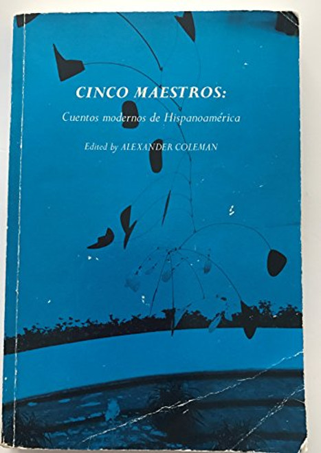 Cinco maestros: Cuentos modernos de Hispanoamrica (Spanish Edition)