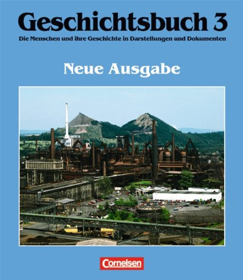 Geschichtsbuch, Die Menschen und ihre Geschichte in Darstellungen und Dokumenten, Bd.3, Vom Zeitalter des Absolutismus bis zum Ende des Ersten Weltkriegs