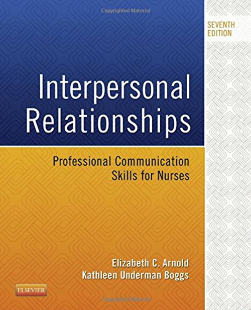 Interpersonal Relationships: Professional Communication Skills for Nurses, 7e
