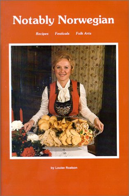 Notably Norwegian: Recipes, Festivals and Folk Arts