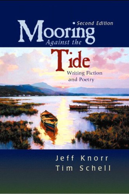 Mooring Against the Tide: Writing Fiction and Poetry (2nd Edition)