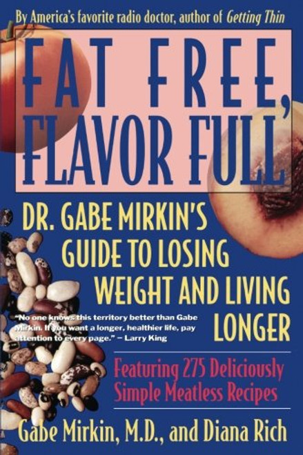 Fat Free, Flavor Full: Dr. Gabe Mirkin's Guide to Losing Weight & Living Longer