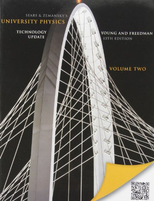 University Physics with Modern Physics Technology Update, Volume 2 (Chs. 21-37) (13th Edition)