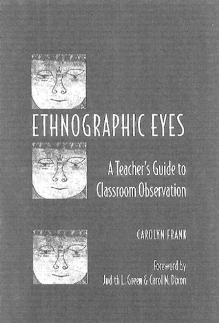 Ethnographic Eyes: A Teacher's Guide to Classroom Observation