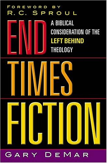 End Times Fiction: A Biblical Consideration Of The Left Behind Theology