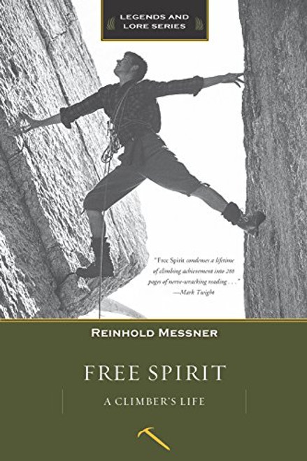 Free Spirit: A Climber's Life (Legends and Lore)