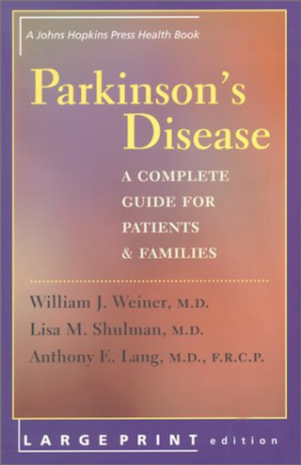 Parkinson's Disease: A Complete Guide for Patients and Families (A Johns Hopkins Press Health Book)