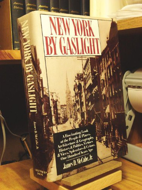 New York By Gaslight (Classic 1882 Edition)