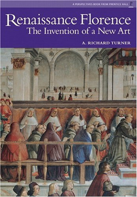Renaissance Florence: The Invention of a New Art (Perspectives Series)