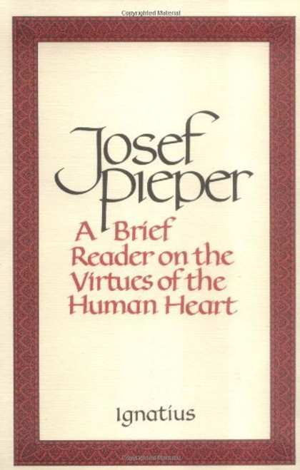 A Brief Reader on the Virtues of the Human Heart