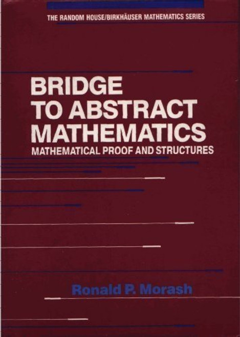 Bridge to Abstract Mathematics: Mathematical Proof and Structures