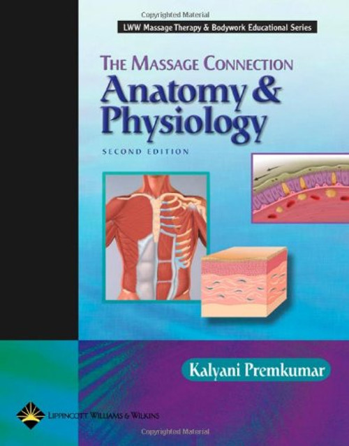 The Massage Connection: Anatomy and Physiology (Lww Massage Therapy & Bodywork Series)