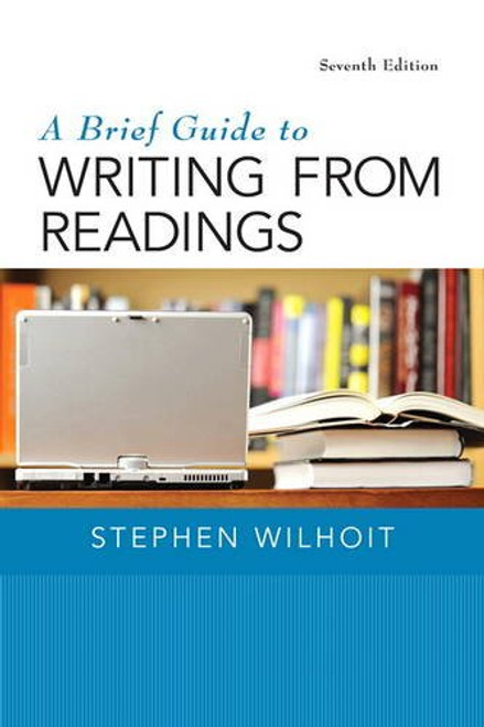 A Brief Guide to Writing from Readings (7th Edition)