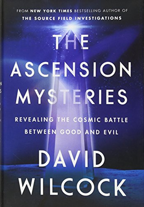 The Ascension Mysteries: Revealing the Cosmic Battle Between Good and Evil