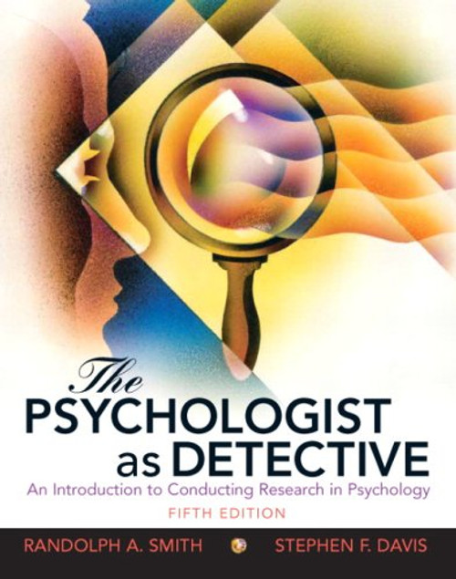 The Psychologist as Detective: An Introduction to Conducting Research in Psychology (5th Edition)