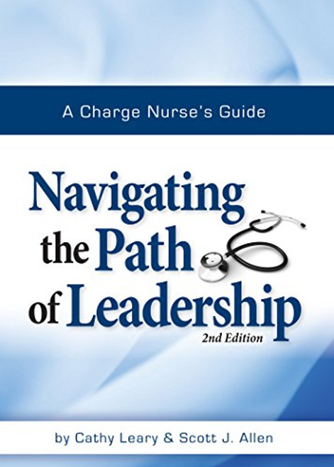 A Charge Nurses Guide: Navigating the Path of Leadership