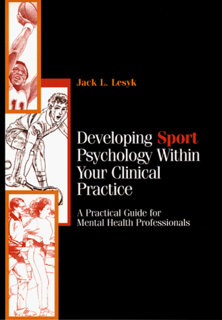 Developing Sport Psychology Within Your Clinical Practice: A Practical Guide for Mental Health Professionals