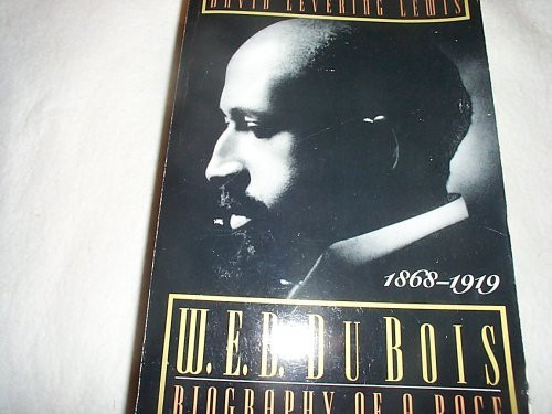 W. E. B. Du Bois: Biography of a Race, 1868-1919