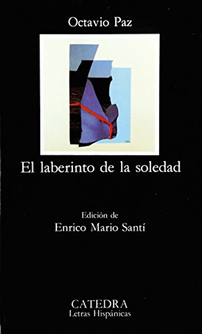 El Laberinto De LA Soledad / The Labyrinth of Solitude (Letras Hispanicas) (Spanish Edition)