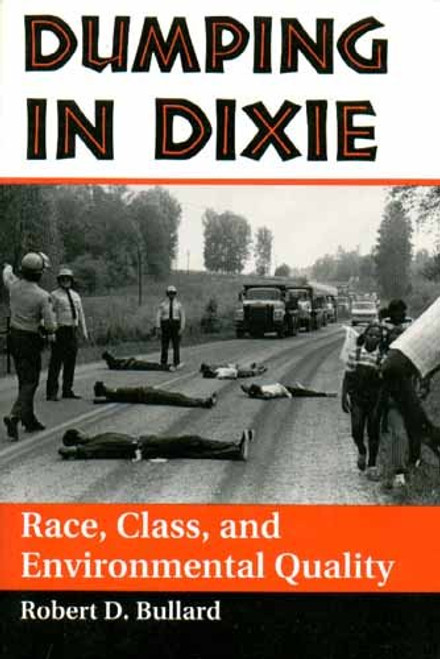 Dumping In Dixie: Race, Class, And Environmental Quality, Second Edition