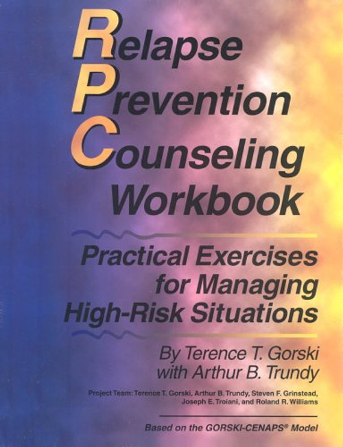 Relapse Prevention Counseling Workbook: Practical Exercises for Managing High-Risk Situations