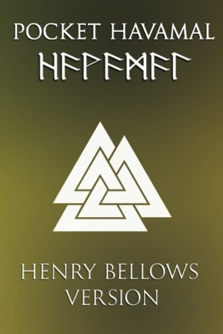 Pocket Havamal: Henry Bellows Translation