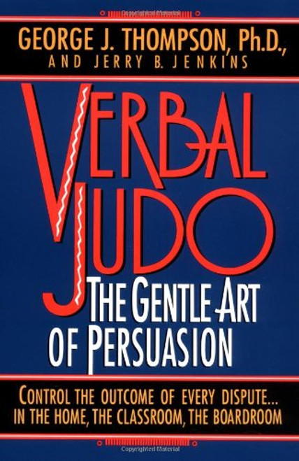 Verbal Judo: The Gentle Art of Persuasion