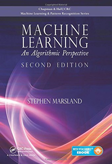 Machine Learning: An Algorithmic Perspective, Second Edition (Chapman & Hall/Crc Machine Learning & Pattern Recognition)