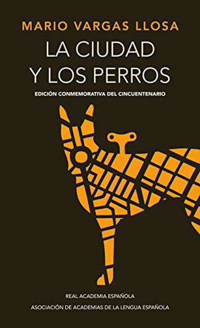 La ciudad y los perros: Edicion Conmemorativa Del Cincuentenario (Spanish Edition)