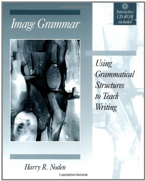 Image Grammar : Using Grammatical Structures to Teach Writing(Bk & Cdrom)