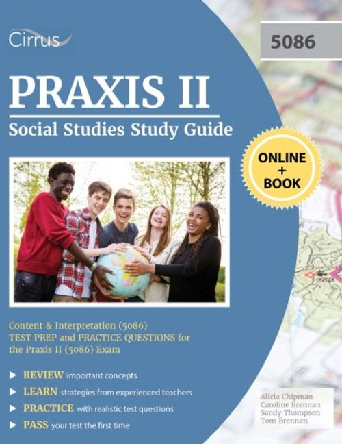Praxis II Social Studies Study Guide: Content and Interpretation (5086) Test Prep and Practice Questions for the Praxis II (5086) Exam