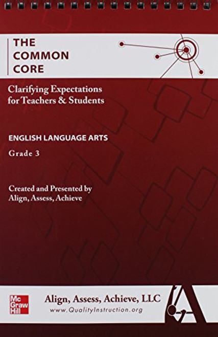 AAA The Common Core: Clarifying Expectations for Teachers and Students. English Language Arts, Grade 3 (ALIGN, ASSESS, ACHIEVE, LLC ENGLISH LANGUAGE ARTS)