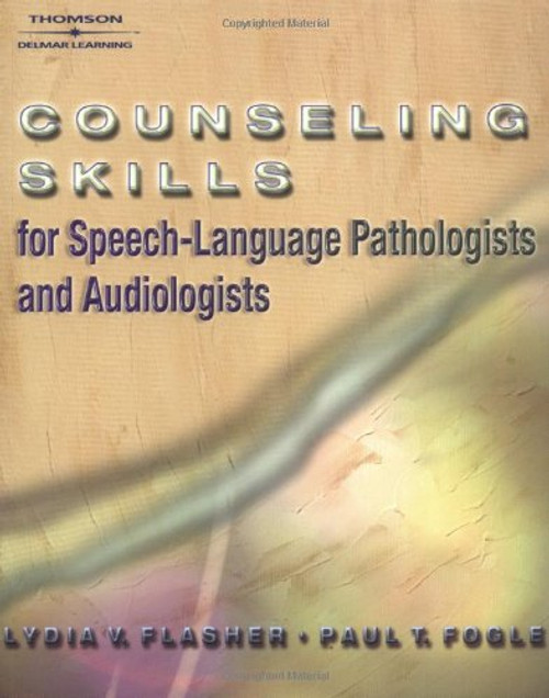 Counseling Skills for Speech-Language Pathologists and Audiologists
