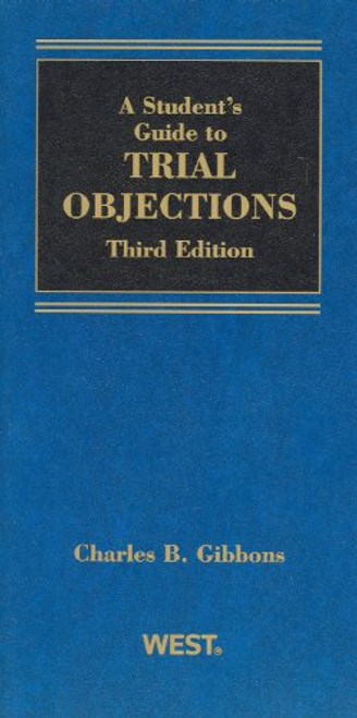 A Student Guide to Trial Objections, 3d (Student Guides)