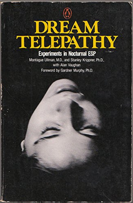 Dream Telepathy: Experiments in Nocturnal ESP