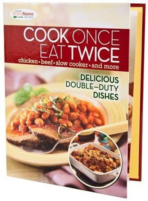 Cook Once Eat Twice Recipes (Favorite Brand Name Recipes)