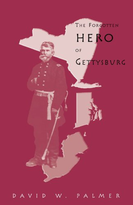 The Forgotten Hero of Gettysburg: A Biography of General George Sears Greene