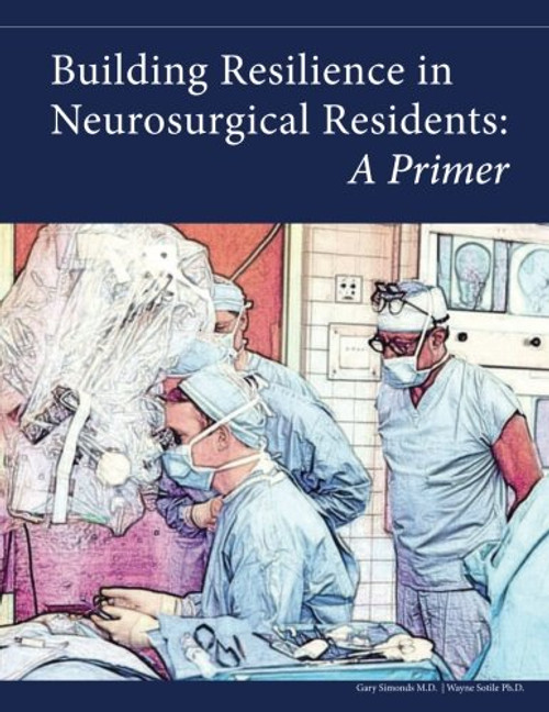 Building Resilience in Neurosurgical Residents: A Primer