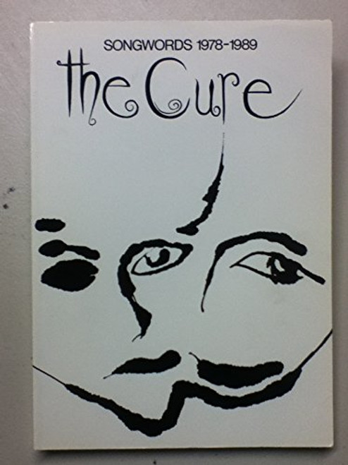 The Cure: Songwords, 1978-1989