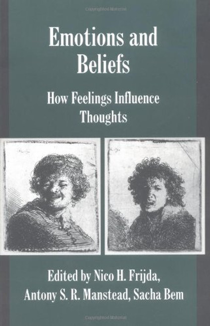 Emotions and Beliefs: How Feelings Influence Thoughts (Studies in Emotion and Social Interaction)