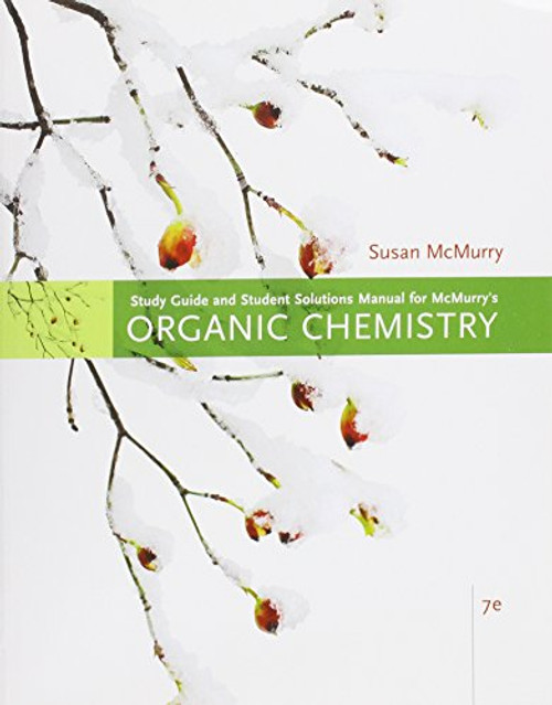 Study Guide with Solutions Manual for McMurrys Organic Chemistry, 7th