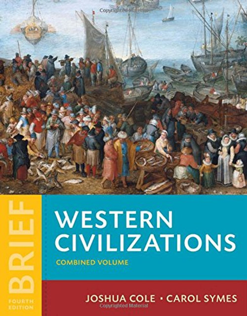 Western Civilizations: Their History & Their Culture (Brief Fourth Edition)  (Vol. One-Volume)